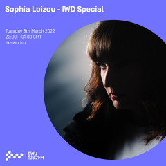 Sophia Loizou - IWD Special 08TH MAR 2022