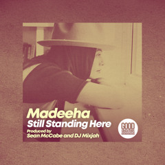 LV Premier - Madeeha, Sean McCabe & DJ Mixjah - Still Standing Here (Sean McCabe Remix)