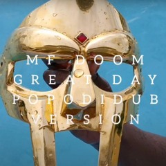 MF DOOM 'Great day' (Popodidub version)