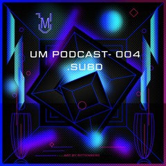 UM Podcast - 004 .subd