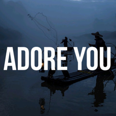 ADORE YOU