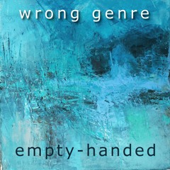 Wrong Genre -  Empty-handed