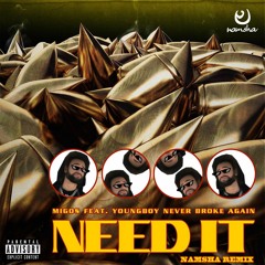 Migos - Need it (Namsha Remix)