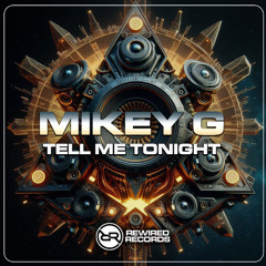 Mikey G - Tell Me Tonight