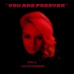 YOU ARE FOREVER - STELLA VON SCHÖNEBERG (OFFICIAL SONG)