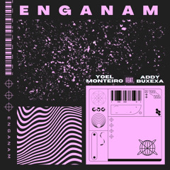 ENGANAM feat. Addy Buxexa