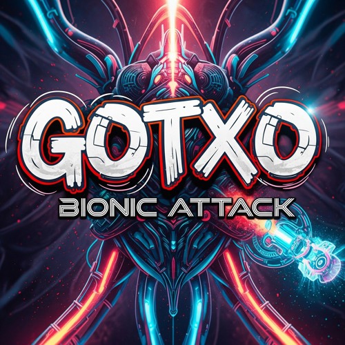 Gotxo - Bionic Attack [Radio Edit]