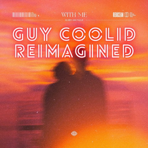 blo0my & paulø - With Me (Guy Coolid Reimagined)