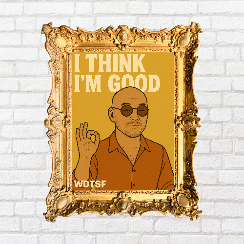 I think I'm good