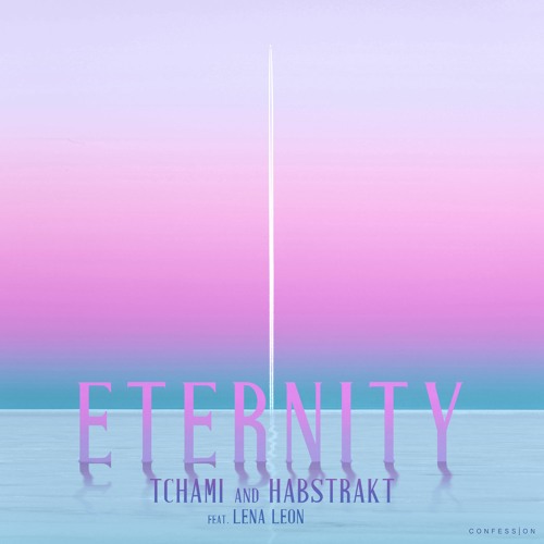 Tchami & Habstrakt - Eternity (feat. Lena Leon)