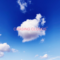 Chasing Clouds¨