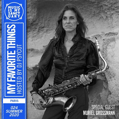 MY FAVORITE THINGS — Show #24 w/ Muriel Grossmann (Hosted by Psycut)