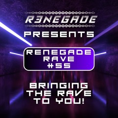 DJ R3NEGADE | Renegade Rave #55