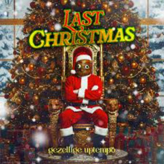 Gezellige Uptempo - Last Christmas (Psyko Remix)