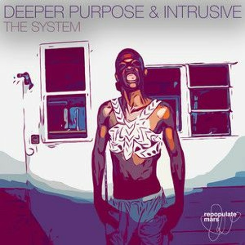 Deeper Purpose, Intrusive & ACRAZE - The System Do It To It (New.b INTRO Edit)