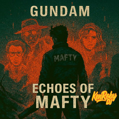 Gundam - Echoes of Mafty