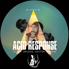 ACID RESPONSE - Titus Grande, Hector Moreno