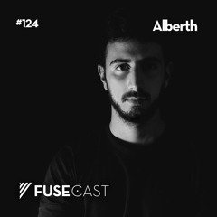 Fusecast #124 - Alberth