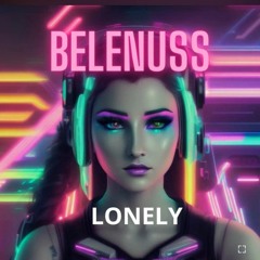 Belenuss - Lonely