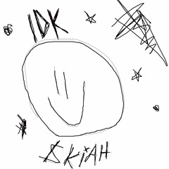 IDK [[Prod. $kiah]]