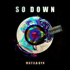 Watila Gyn - So Down