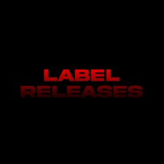 LABEL RELEASES