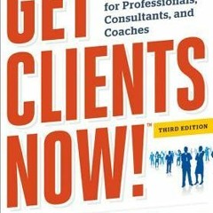 DOWNLOAD Get Clients Now!: A 28-Day Marketing Program for Professionals, Consultants, and Coaches