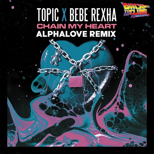 Topic Ft Bebe Rexha - Chain My Heart (Alphalove Remix)
