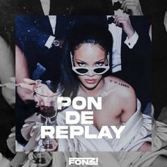 Pon De Replay (FONZI Edit) FREE D/L