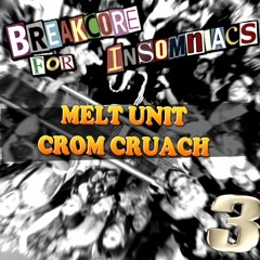 Melt Unit - Crom Cruach