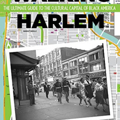 [Read] EPUB 📥 Walking Harlem: The Ultimate Guide to the Cultural Capital of Black Am