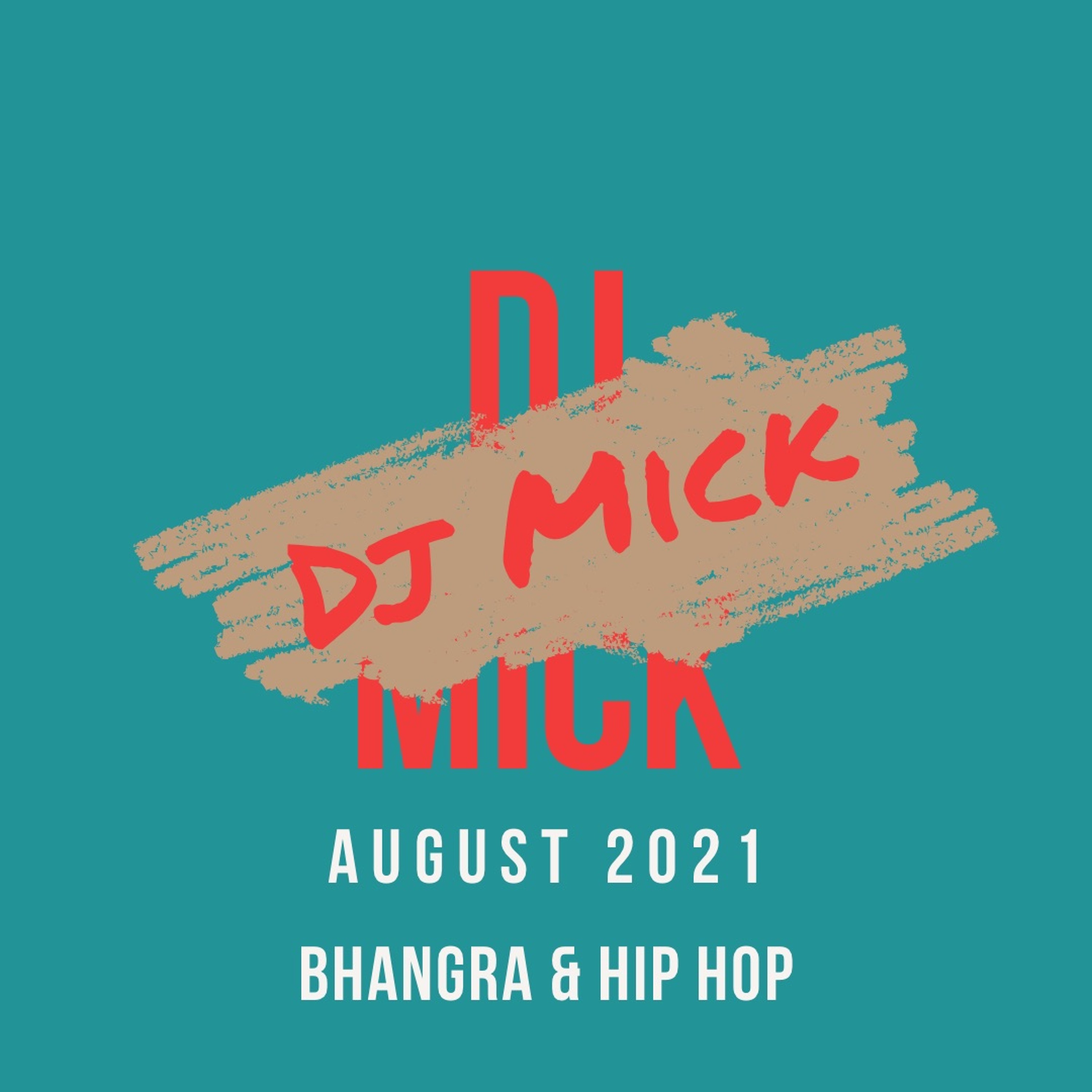 Dj Mick | August 2021 | Bhangra & Hip Hop Vibes episode artwork