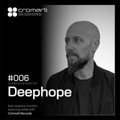 Cromarti Sessions 006 - Deephope