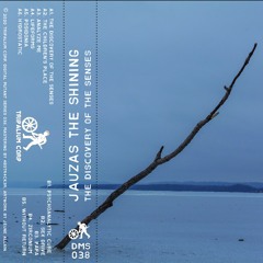 Jauzas the Shining - The Discovery Of The Senses [Tripalium Corp - DMS038]