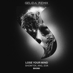 Showtek, ANG, .EXA - Lose Your Mind (Gelida Remix)
