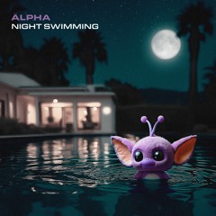 ALPHA - Night Swimming