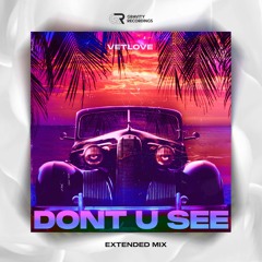 VetLove - Don't U See (Original Mix)