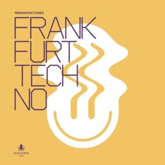 Remanufactured - Frankfurt Techno - Demo