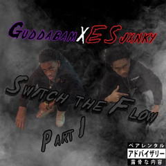 Guddabam x Esjxnky “Switch the flow” Pt1 (Official audio).ProdbyMarkboomin