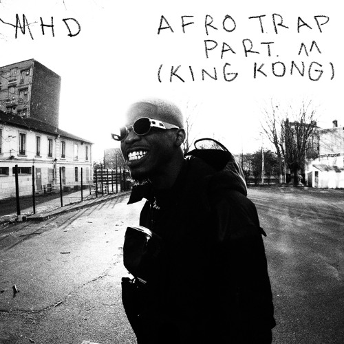 Listen to Afro Trap Part. 11 (King Kong) by MHD in 🇫🇷Fête FR🇫🇷 playlist  online for free on SoundCloud