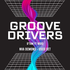 Groove Drivers - D'TAM FT. NXXO (Hard Groove)