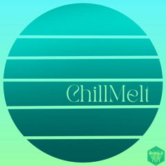 ChillMelt