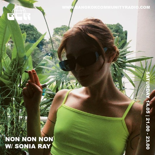 Non Non Non w/ Sonia Ray 14th May 2022
