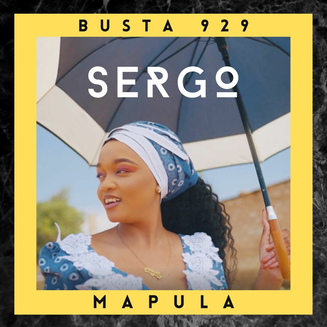 Stream Busta 929 - Mmapula (Ft. Mzu m) [SERGO Edit] by SERGO