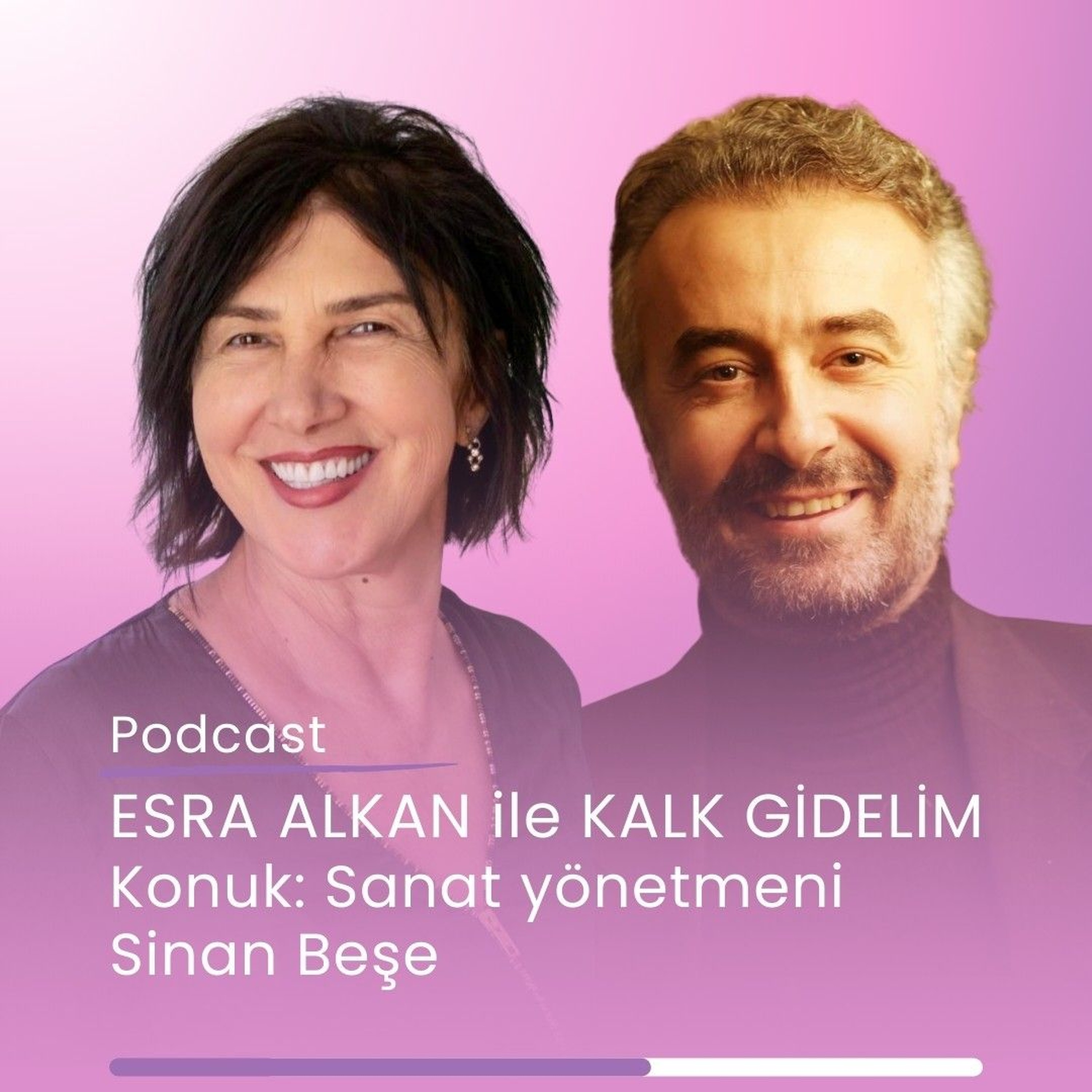 ESRA ALKAN İLE KALK GİDELİM - SİNAN BEŞE episode artwork