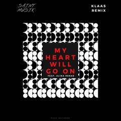 My Heart Will Go On (Klaas Remix) [feat. Alina Renae]