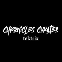 Chronicles Curates : Tektrix