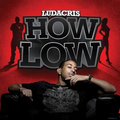 Ludacris - How Low (Housemad Remix)