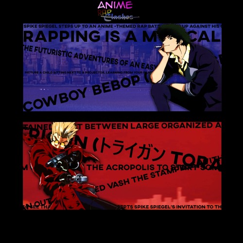 Stream Spike Spiegel vs. Vash the Stampede - #8 by Anime Rap Clashes |  Listen online for free on SoundCloud