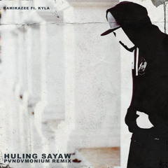 Kamikazee ft. Kyla - Huling Sayaw (PVNDVMONIUM Remix)